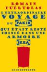 Romain Puértolas - L'extraordinaire voyage du fakir qui était resté coincé dans une armoire Ikea