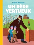 Ludovic Debeurme - Un Père Vertueux