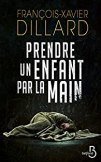 François-Xavier Dillard – Prendre un enfant par la main