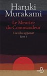 Haruki Murakami - Le Meurtre du Commandeur (Livre 1)