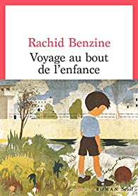 Rachid Benzine - Voyage au bout de l’enfance