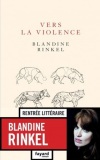 Blandine Rinkel - Vers la violence